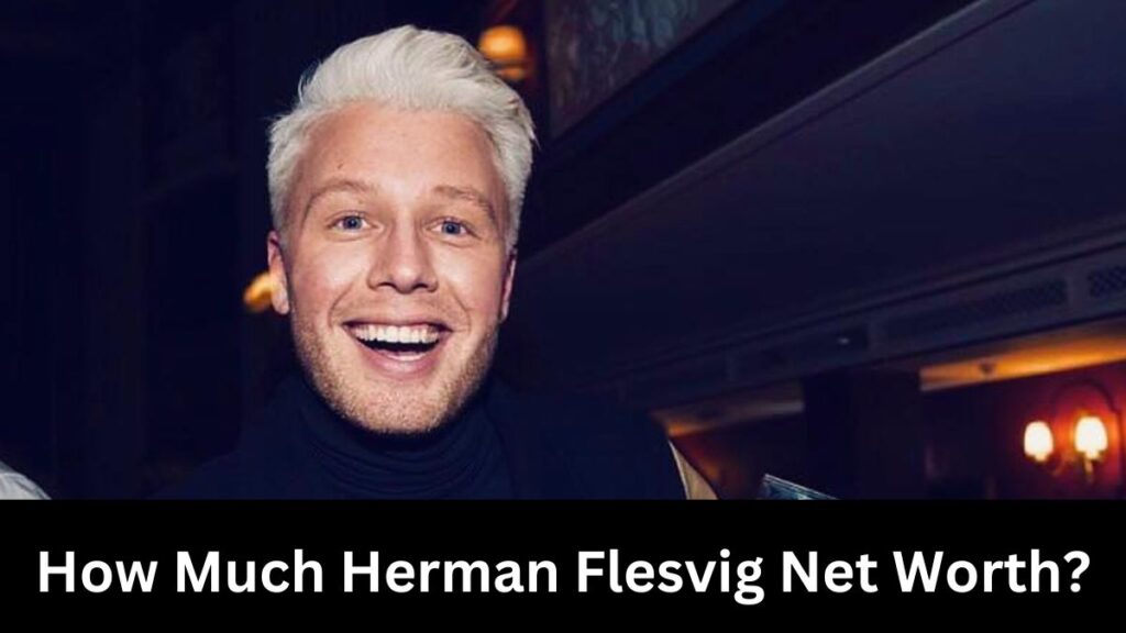 How Much Herman Flesvig Net Worth?