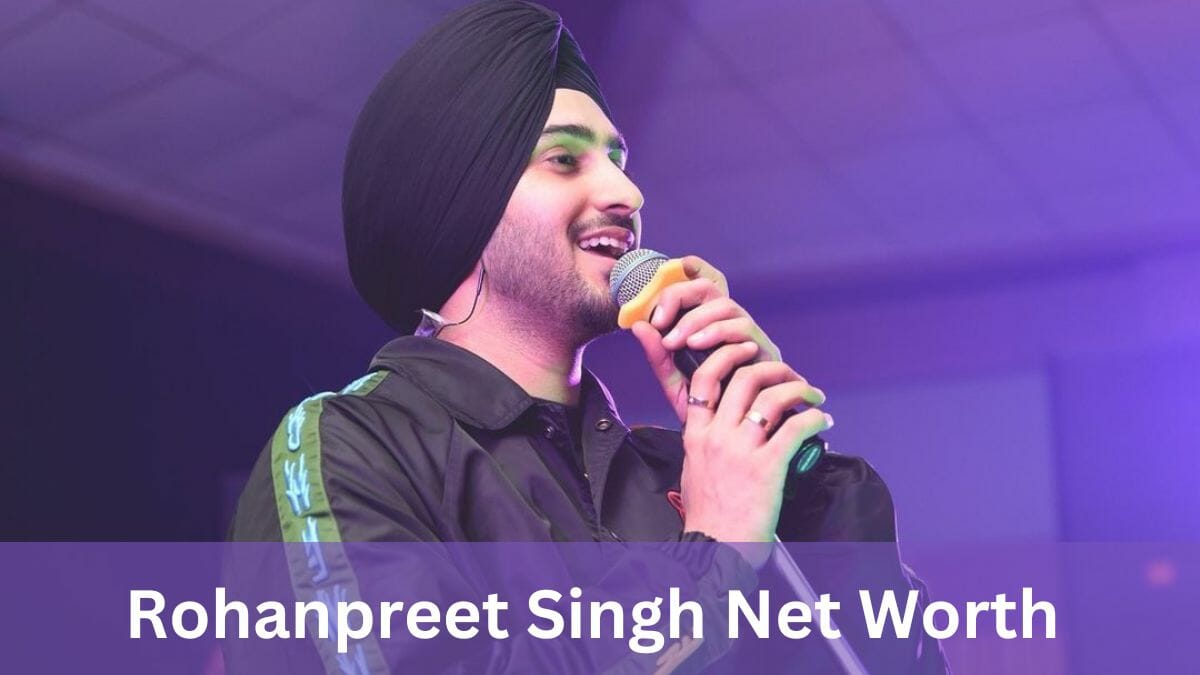 Rohanpreet Singh Net Worth