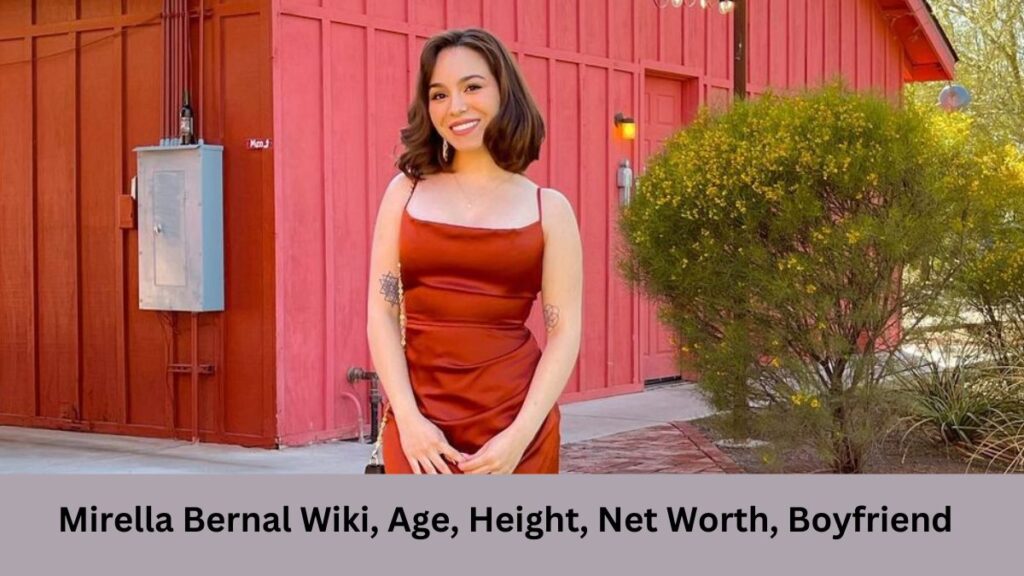 Mirella Bernal Wiki, Age, Height, Net Worth, Boyfriend